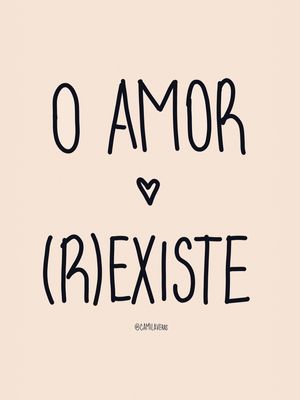 O AMOR (R)EXISTE