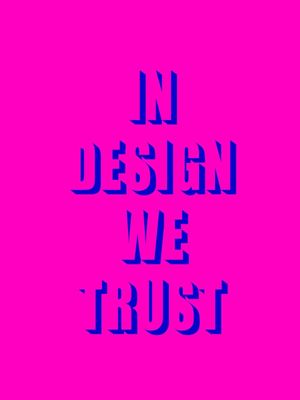 IN DESIGN WE TRUST - PINK