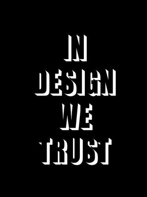 IN DESIGN WE TRUST - BLACK