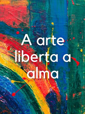 A ARTE LIBERTA